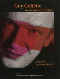 Guy Goffette ou La poésie promise