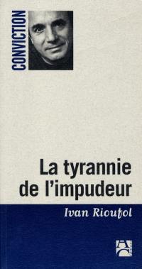 La tyrannie de l'impudeur