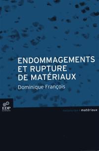 Endommagements et rupture de matériaux