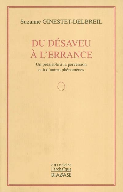 Du désaveu à l'errance : un préalable à la perversion et à d'autres phénomènes