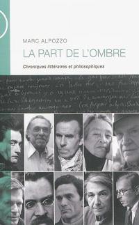 La part de l'ombre : chroniques littéraires et philosophiques