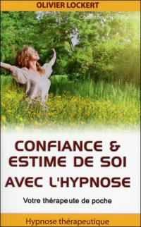 Confiance & estime de soi avec l'hypnose : votre thérapeute de poche