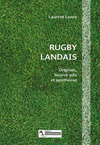 Rugby landais : origines, bourre-pifs et apothéose