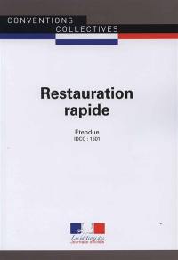 Restauration rapide (IDCC 1501) : convention collective nationale du 18 mars 1988 (étendue par arrêté du 24 novembre 1988, élargie au secteur de la restauration livrée par arrêté du 7 décembre 1993)