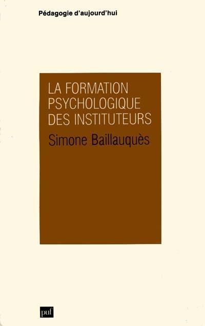 La Formation psychologique des instituteurs