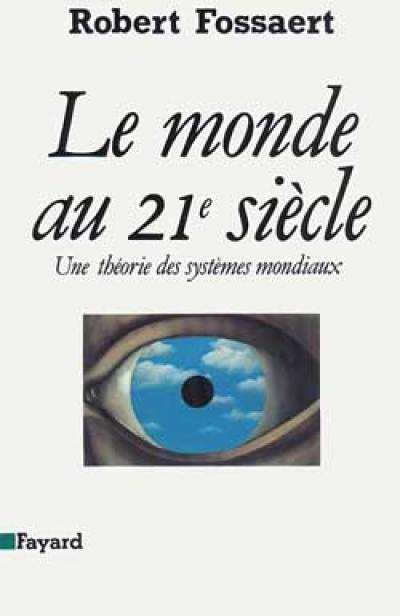 Le Monde au XXIe siècle : une théorie des systèmes mondiaux