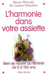 L'harmonie dans votre assiette : bien se nourrir au féminin de 0 à 100 ans