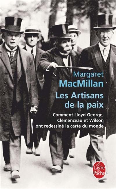 Les artisans de la paix : comment Lloyd George, Clemenceau et Wilson ont redessiné la carte du monde