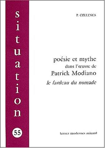 Poésie et mythe dans l'oeuvre de Patrick Modiano : le fardeau du nomade