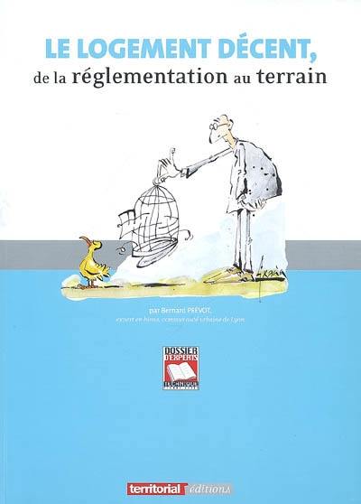 Le logement décent, de la réglementation au terrain