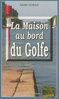 La maison au bord du golfe