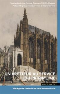 Un bretteur au service du patrimoine : mélanges en l'honneur de Jean-Michel Leniaud