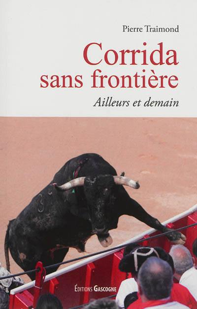 Corrida sans frontière : ailleurs et demain