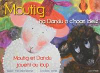 Moutig. Vol. 4. Moutig ha Dandu o c'hoari bleiz. Moutig et Dandu jouent au loup