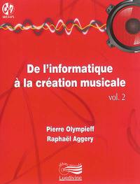 De l'informatique à la création musicale. Vol. 2