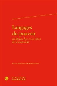 Langages du pouvoir au Moyen Age et au début de la modernité