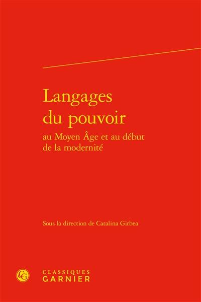 Langages du pouvoir au Moyen Age et au début de la modernité