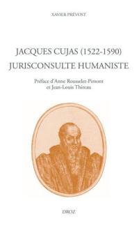 Jacques Cujas (1522-1590) : jurisconsulte humaniste