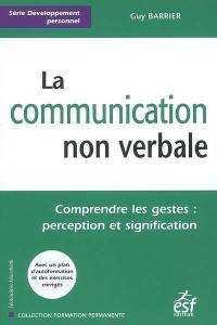 La communication non verbale : comprendre les gestes : perception et signification