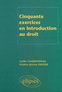 Cinquante exercices en introduction au droit