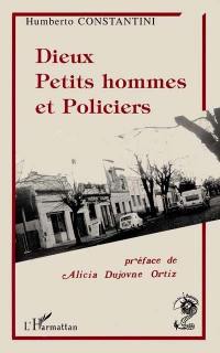 Dieux, petits hommes et policiers