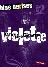 Blue Cerises : saison 2. Violette : ciné ciné cinéma