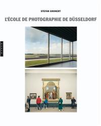 L'école de photographie de Düsseldorf : photographies 1961-2008