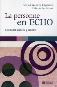 La personne en écho : cheminer dans la guérison