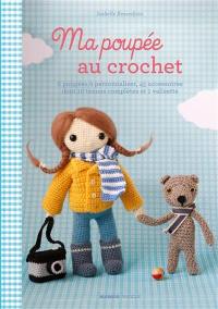 Ma poupée au crochet : une poupée à personnaliser, 45 accessoires dont 10 tenues complètes et 1 valisette