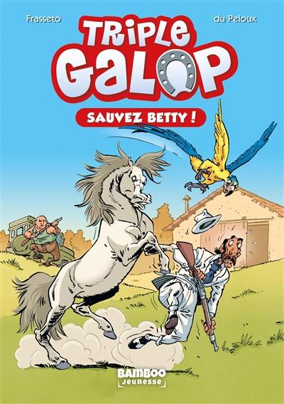 Triple galop. Vol. 5. Sauvez Betty !