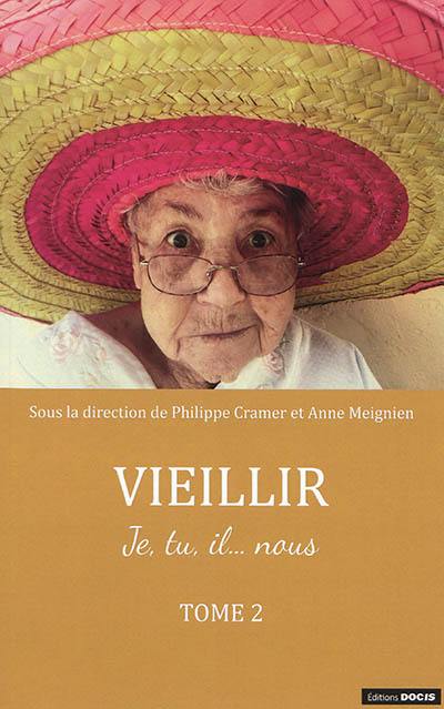 Vieillir : je, tu, il... nous. Vol. 2