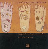 Le corps, miroir du monde : voyage dans le musée imaginaire de Nicolas Bouvier