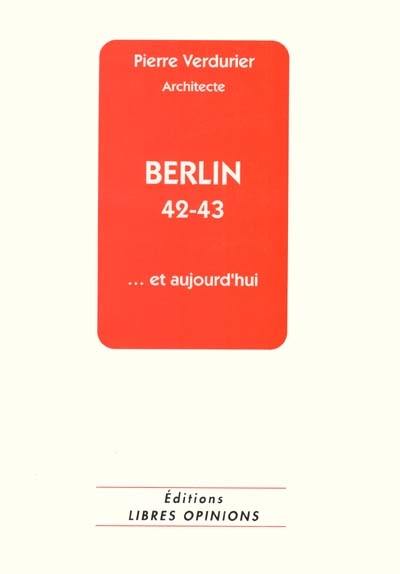 Berlin 42-43 et aujourd'hui