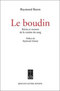 Le boudin : récits et recettes de la cuisine du sang