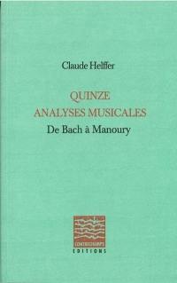 Quinze analyses musicales : de Bach à Manoury