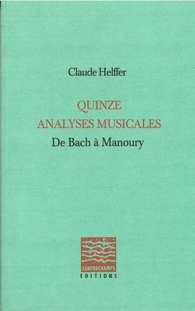 Quinze analyses musicales : de Bach à Manoury