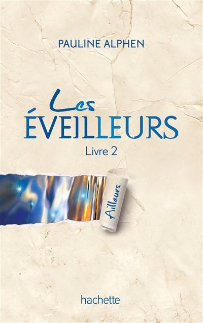 Les éveilleurs. Vol. 2. Ailleurs