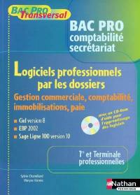 Logiciels professionnels par les dossiers, gestion commerciale, comptabilité, immobilisations, paie, première et terminale professionnelles bac pro comptabilité secrétariat : Ciel version 8, EBP 2002, Sage ligne 100 version 10