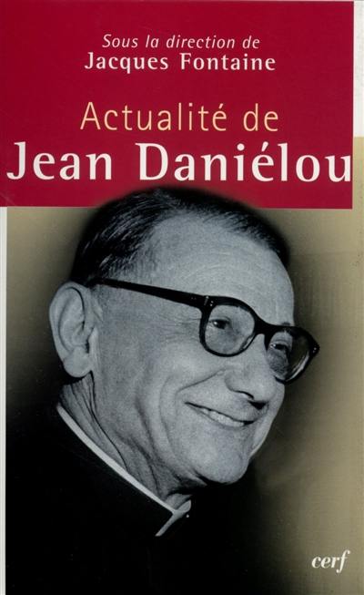 Actualité de Jean Daniélou