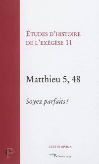 Matthieu 5, 48 : Soyez parfaits !