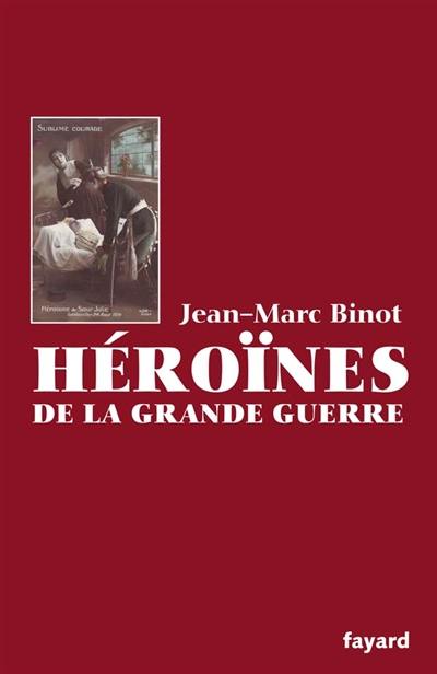 Héroïnes de la Grande Guerre