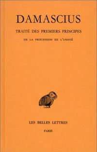 Traité des premiers principes. Vol. 3. De la procession de l'unifié