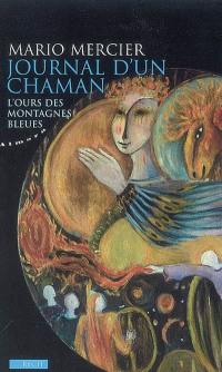 Journal d'un chaman. Vol. 1. L'ours des montagnes bleues