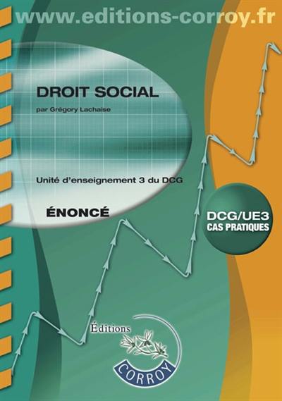 Droit social : unité d'enseignement 3 du DCG : cas pratiques, énoncé