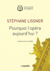 Pourquoi l'opéra aujourd'hui ? : conférence du 14 juin 2018