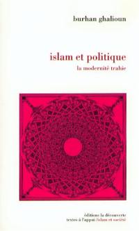 Islam et politique : la modernité trahie