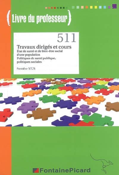 Travaux dirigés et cours, état de santé et de bien-être social d'une population, politiques de santé publique, politiques sociales, première ST2S : livre du professeur