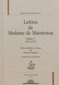 Lettres de Madame de Maintenon. Vol. 5. 1711-1713