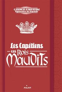 Les Capétiens, ces rois maudits