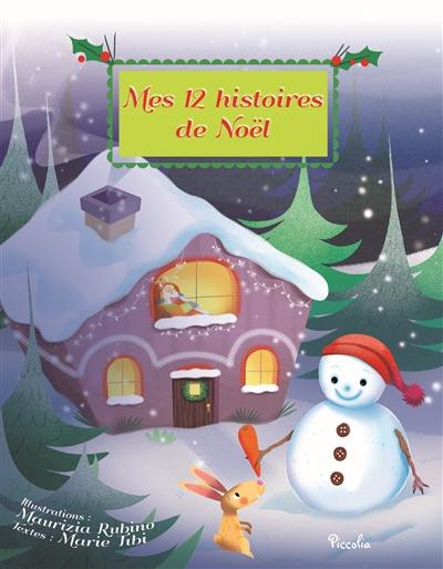 Mes 12 petites histoires. Mes 12 histoires de Noël